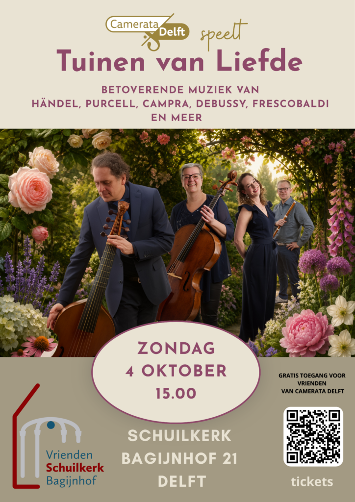 Camerata Delft Tuinen van Liefde Vriendenconcert 4 oktober 15.00 Schuilkerk Bagijnhof 21 Delft